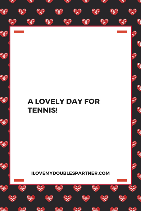 A Lovely Day For Tennis!
