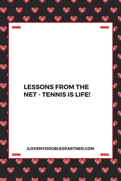 Lessons from the NET - Tennis is Life!