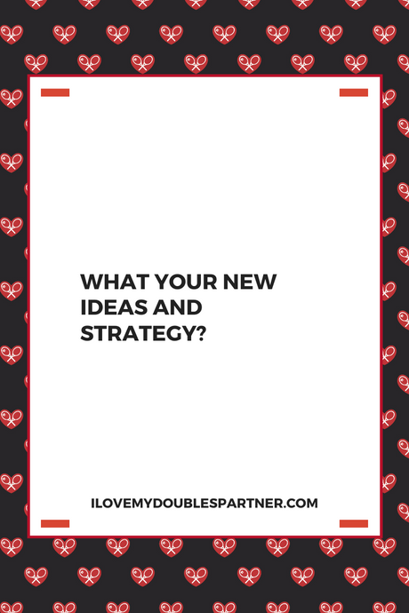 What Your New Ideas and Strategy?